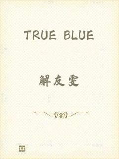 TRUE BLUE